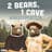 2 Bears, 1 Cave